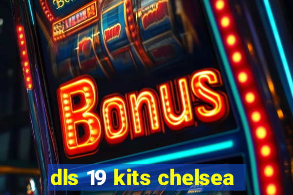 dls 19 kits chelsea